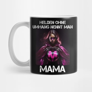 Mama Superheroine - Heroes Without A Cape Are Called Mama 4 Mug